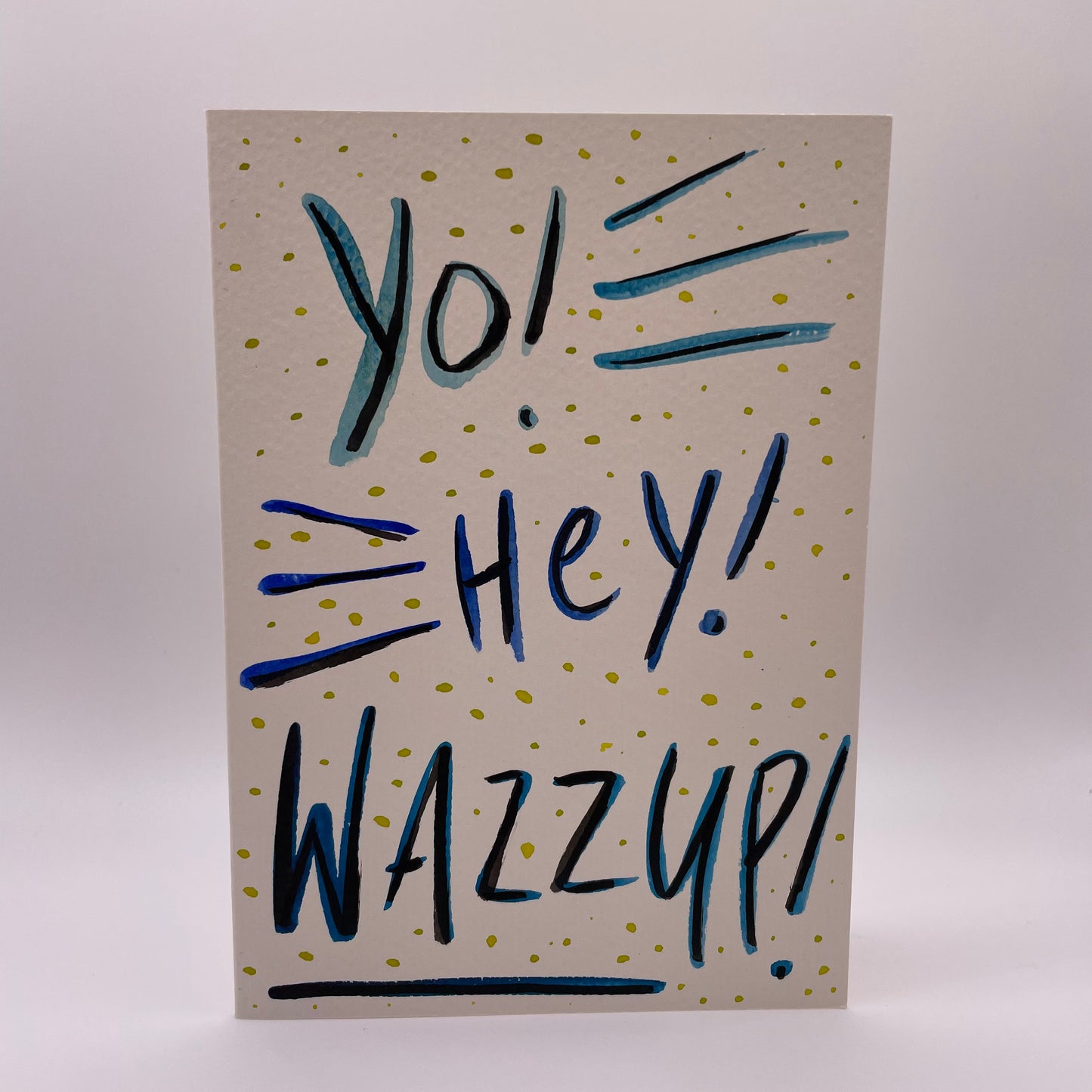 Yo! Hey! Wazzup!